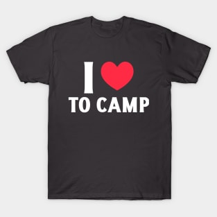 I love to camp t-shirt T-Shirt